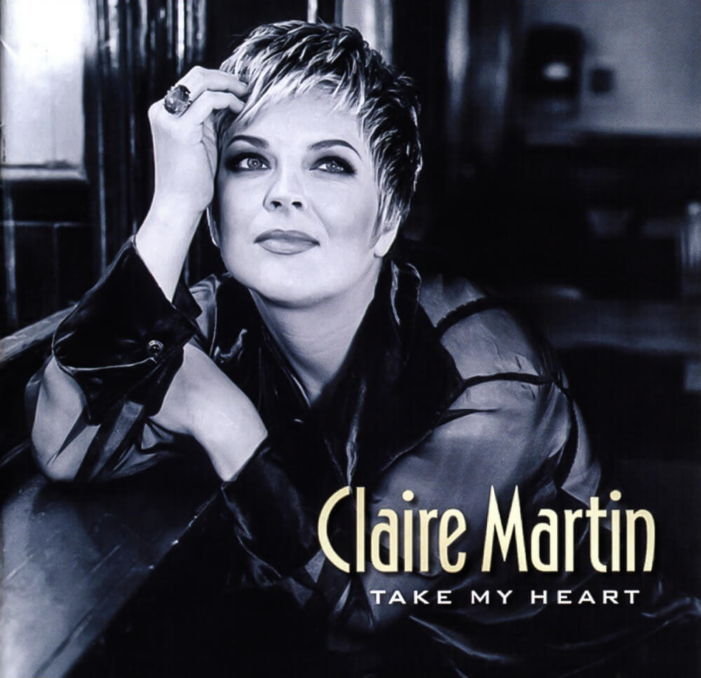 Claire Martin - Take My Heart